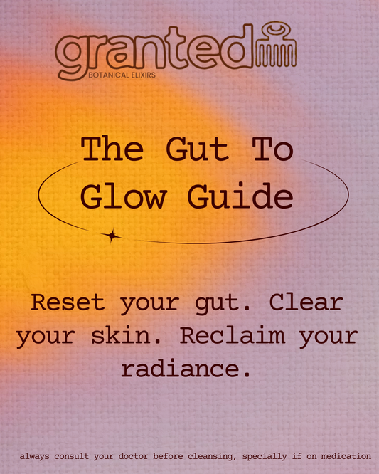 Promotional graphic for 'The Gut to Glow Guide' by Granted Botanical Elixirs with a gradient background.